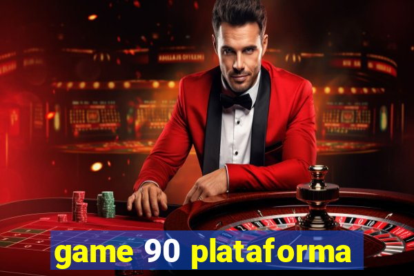 game 90 plataforma